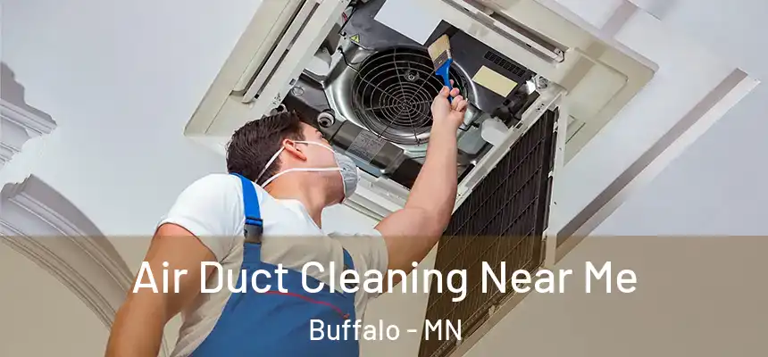  Air Duct Cleaning Near Me Buffalo - MN