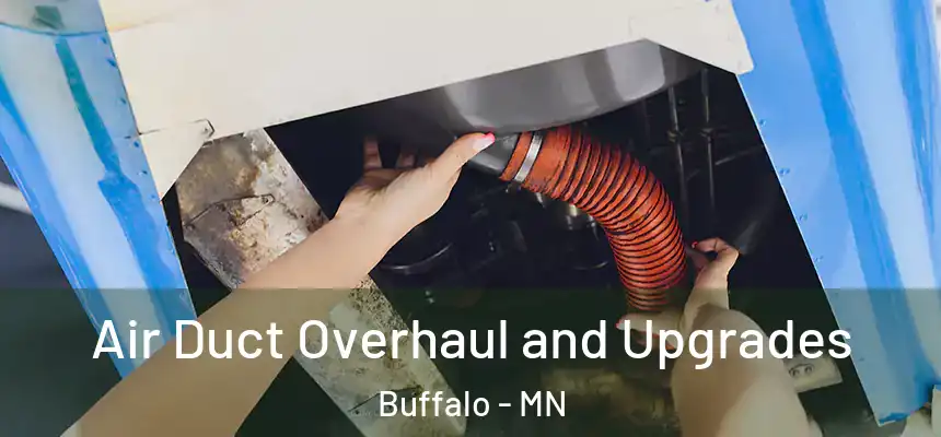 Air Duct Overhaul and Upgrades Buffalo - MN