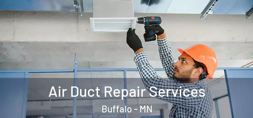 Air Duct Repair Services Buffalo - MN