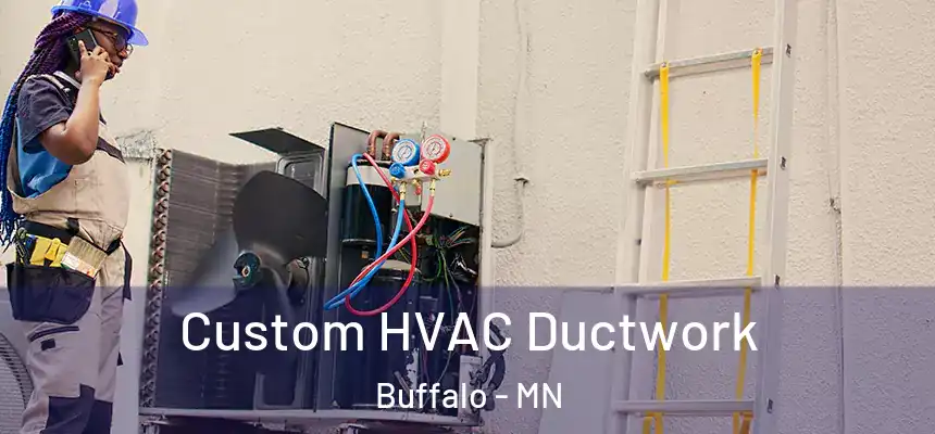  Custom HVAC Ductwork Buffalo - MN