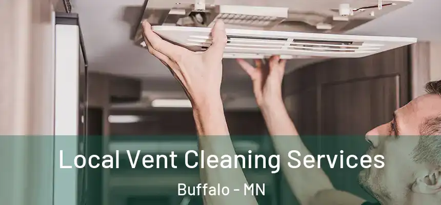  Local Vent Cleaning Services Buffalo - MN