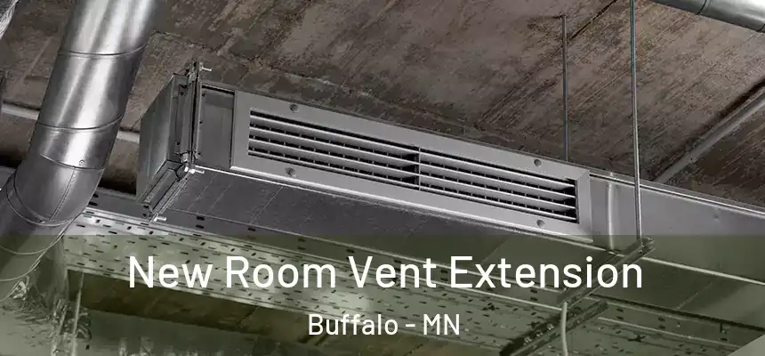  New Room Vent Extension Buffalo - MN