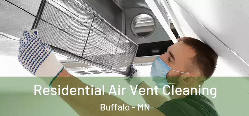  Residential Air Vent Cleaning Buffalo - MN